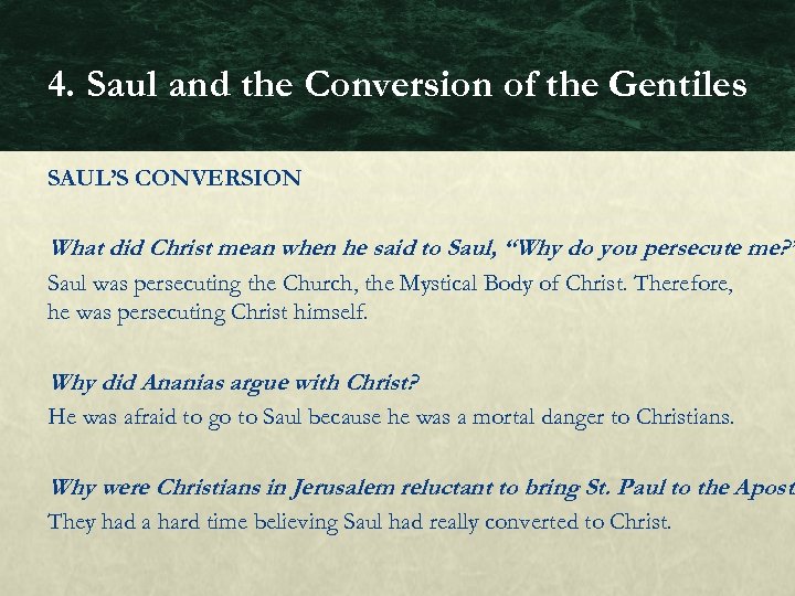 4. Saul and the Conversion of the Gentiles SAUL’S CONVERSION What did Christ mean