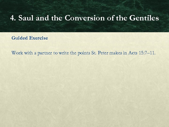 4. Saul and the Conversion of the Gentiles Guided Exercise Work with a partner