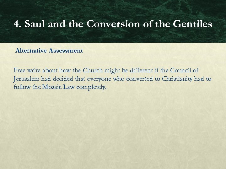4. Saul and the Conversion of the Gentiles Alternative Assessment Free write about how