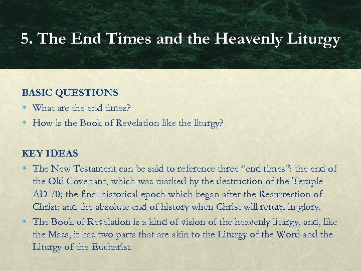 5. The End Times and the Heavenly Liturgy BASIC QUESTIONS What are the end