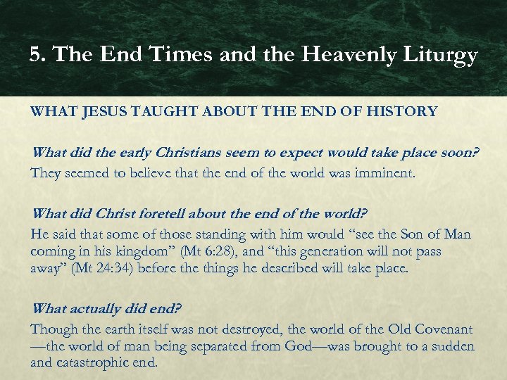 5. The End Times and the Heavenly Liturgy WHAT JESUS TAUGHT ABOUT THE END