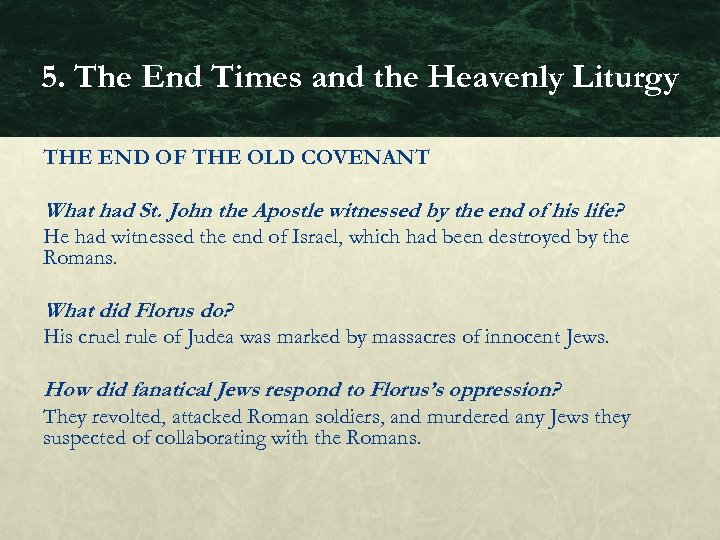 5. The End Times and the Heavenly Liturgy THE END OF THE OLD COVENANT