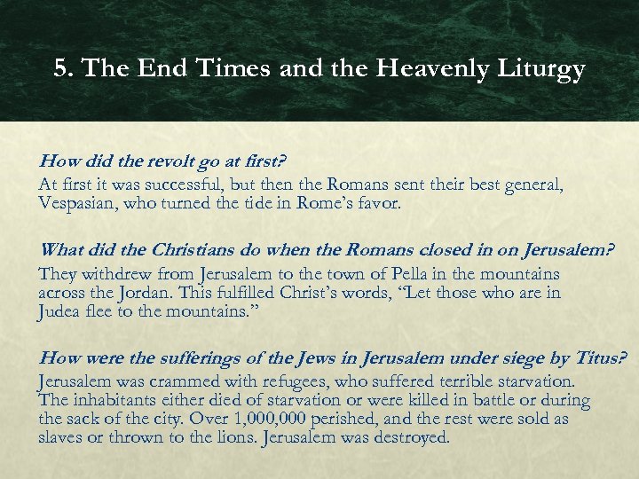 5. The End Times and the Heavenly Liturgy How did the revolt go at