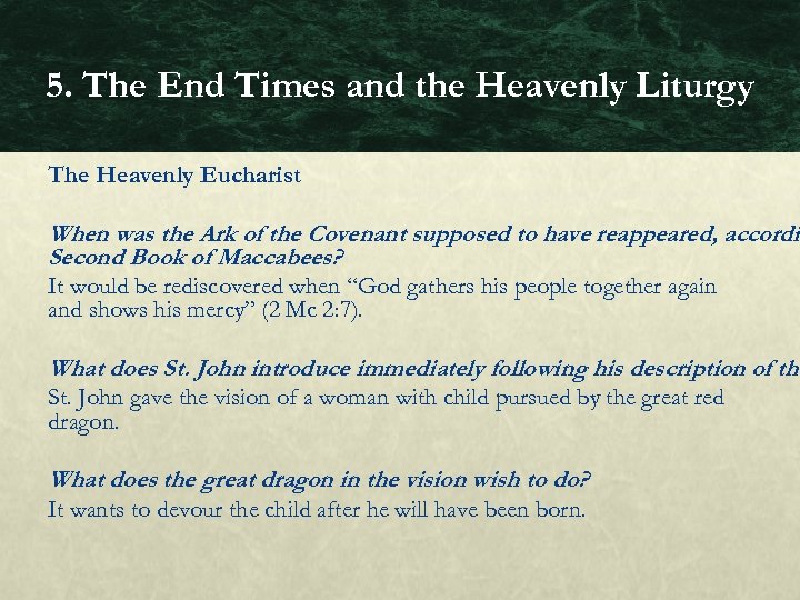 5. The End Times and the Heavenly Liturgy The Heavenly Eucharist When was the