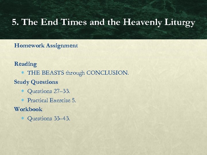 5. The End Times and the Heavenly Liturgy Homework Assignment Reading THE BEASTS through