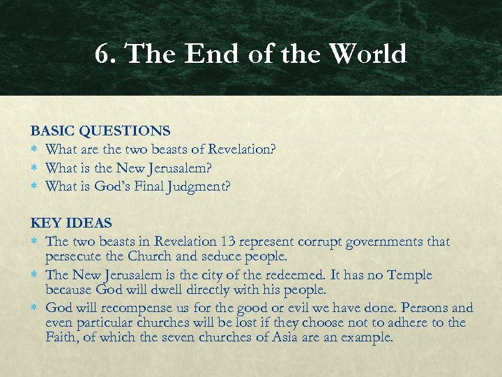 6. The End of the World BASIC QUESTIONS What are the two beasts of