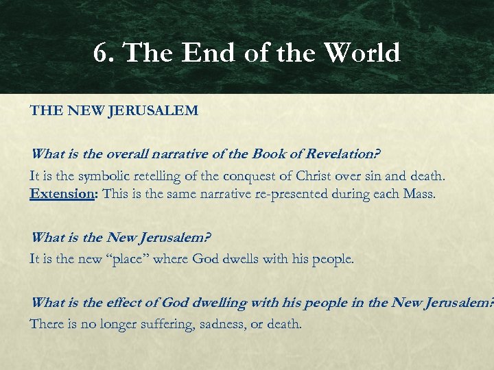 6. The End of the World THE NEW JERUSALEM What is the overall narrative