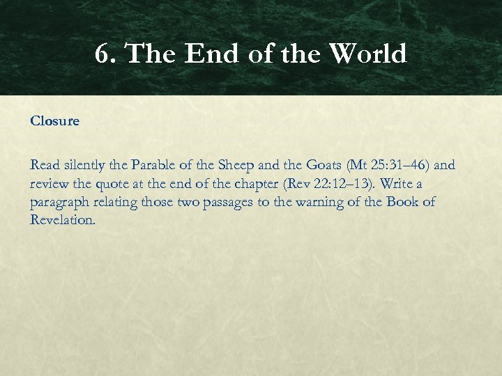 6. The End of the World Closure Read silently the Parable of the Sheep