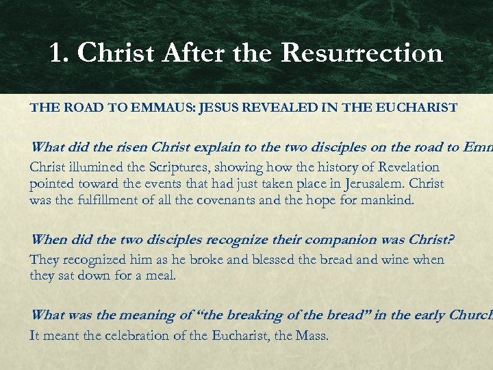 1. Christ After the Resurrection THE ROAD TO EMMAUS: JESUS REVEALED IN THE EUCHARIST