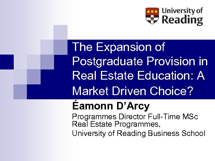 The Expansion of Postgraduate Provision in Real Estate Education: A Market Driven Choice? Éamonn
