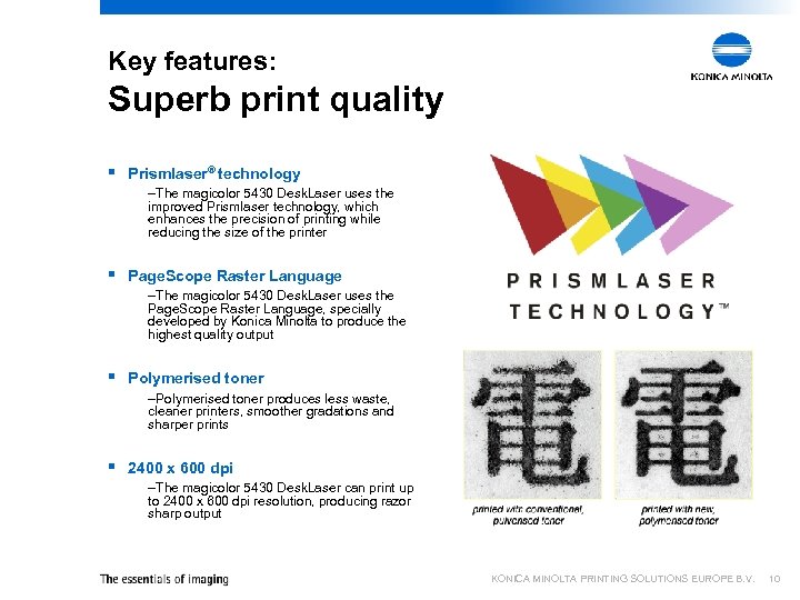 Key features: Superb print quality § Prismlaser® technology –The magicolor 5430 Desk. Laser uses
