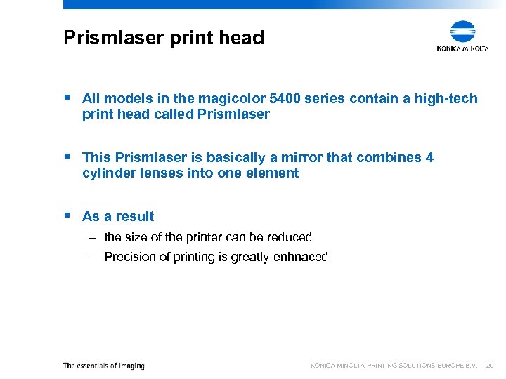 Prismlaser print head § All models in the magicolor 5400 series contain a high-tech