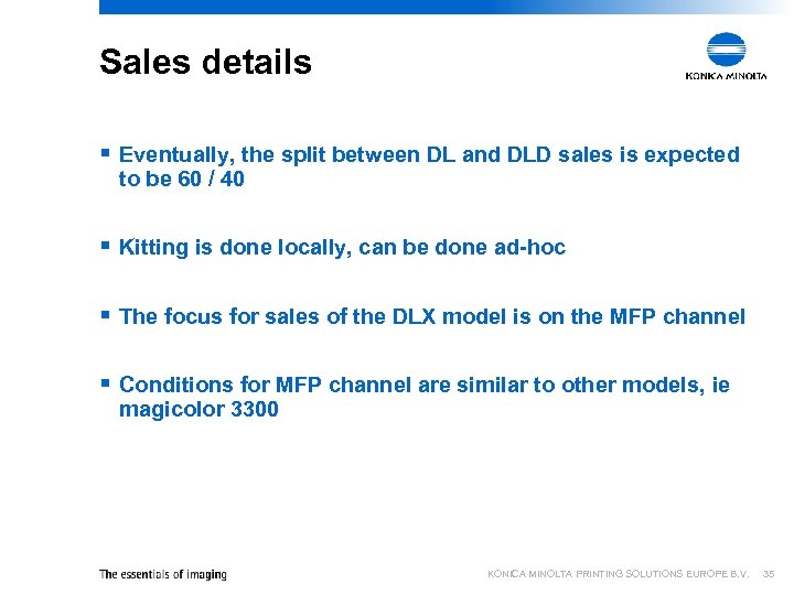 Sales details § Eventually, the split between DL and DLD sales is expected to
