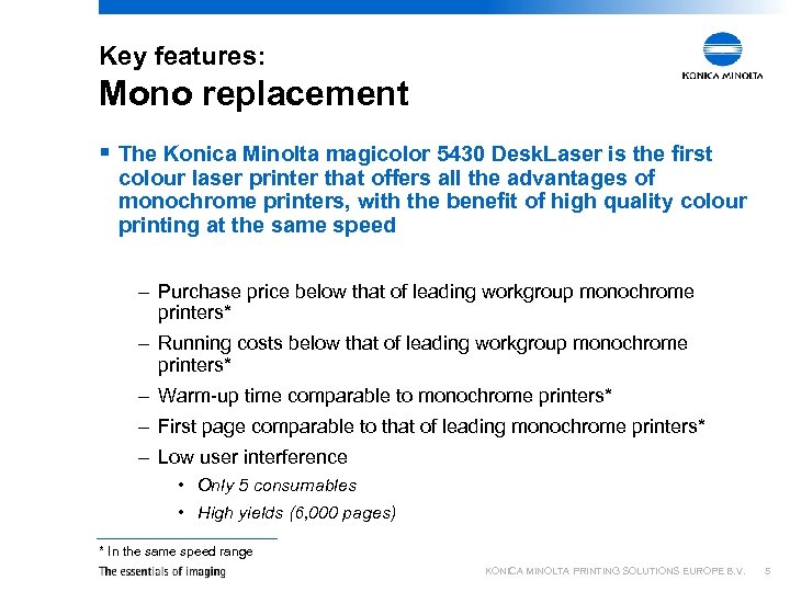 Key features: Mono replacement § The Konica Minolta magicolor 5430 Desk. Laser is the