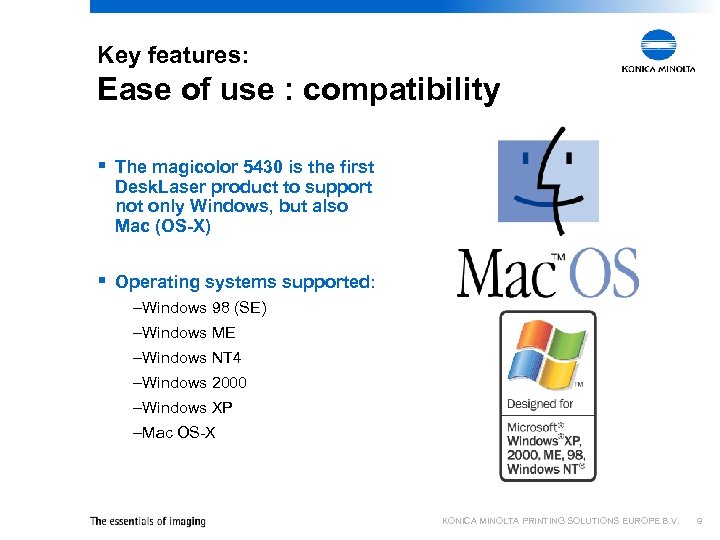 Key features: Ease of use : compatibility § The magicolor 5430 is the first