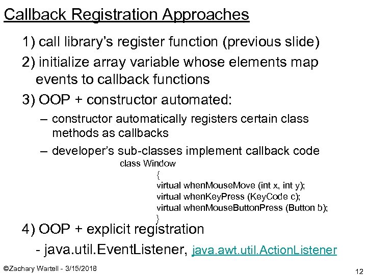 Callback Registration Approaches 1) call library’s register function (previous slide) 2) initialize array variable