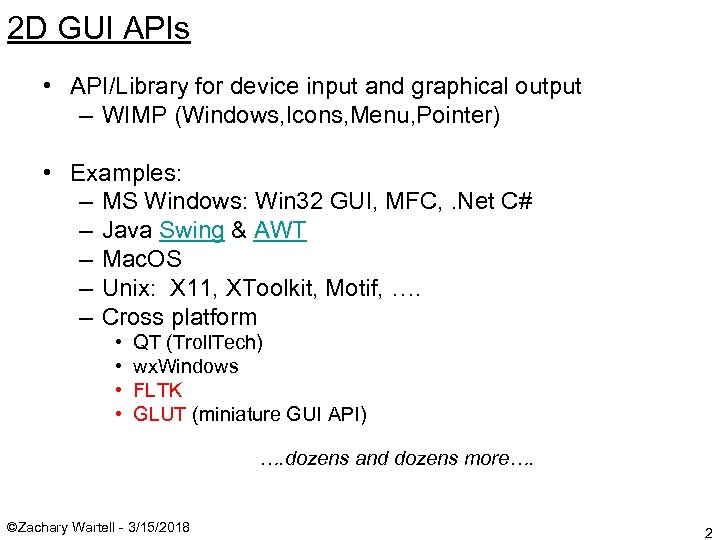 2 D GUI APIs • API/Library for device input and graphical output – WIMP