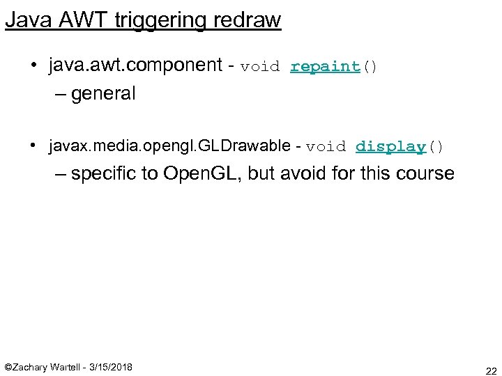 Java AWT triggering redraw • java. awt. component - void repaint() – general •