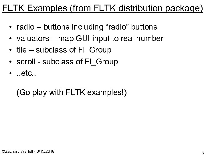 FLTK Examples (from FLTK distribution package) • • • radio – buttons including “radio”