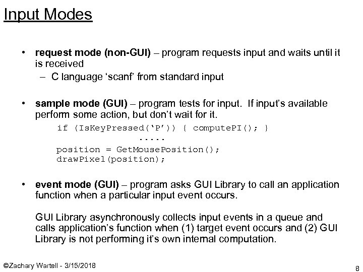 Input Modes • request mode (non-GUI) – program requests input and waits until it