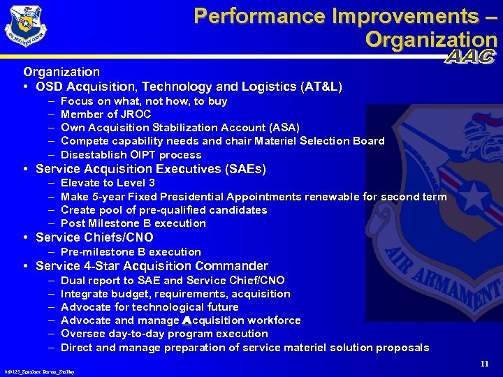 Performance Improvements – Organization • OSD Acquisition, Technology and Logistics (AT&L) – – –