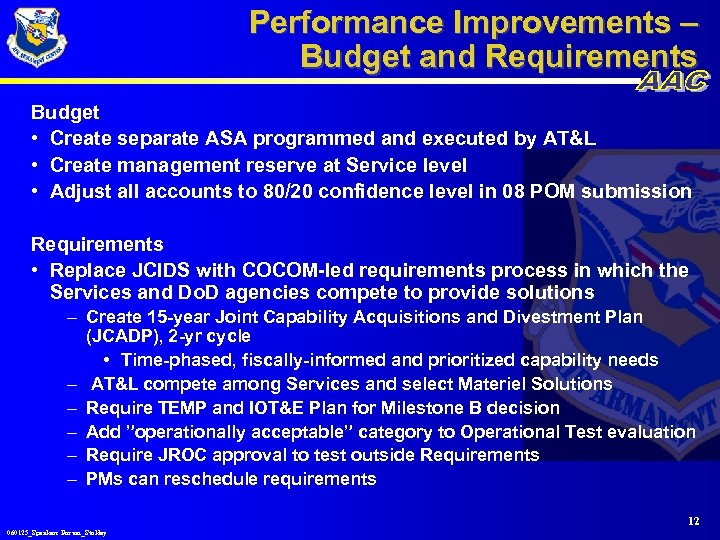 Performance Improvements – Budget and Requirements Budget • Create separate ASA programmed and executed