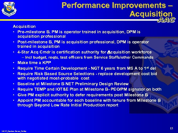 Performance Improvements – Acquisition • Pre-milestone B, PM is operator trained in acquisition, DPM