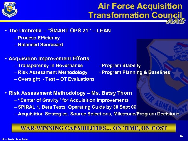 Air Force Acquisition Transformation Council • The Umbrella – “SMART OPS 21” – LEAN