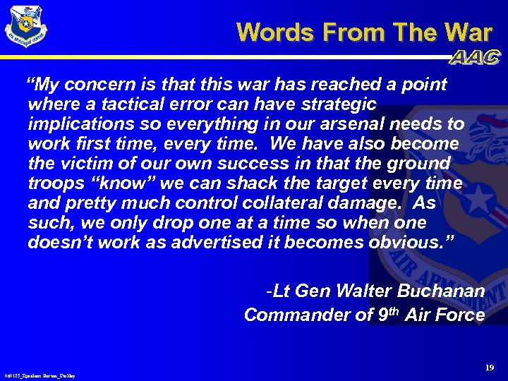 Words From The War “My concern is that this war has reached a point
