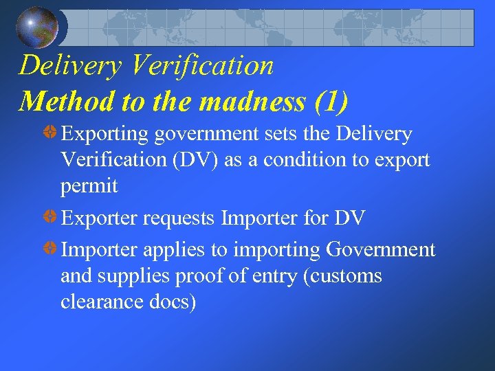 Delivery Verification Method to the madness (1) Exporting government sets the Delivery Verification (DV)