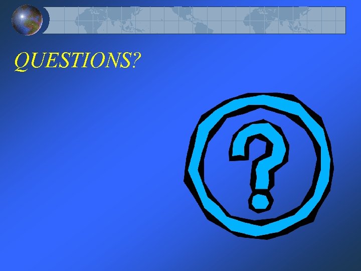 QUESTIONS? 