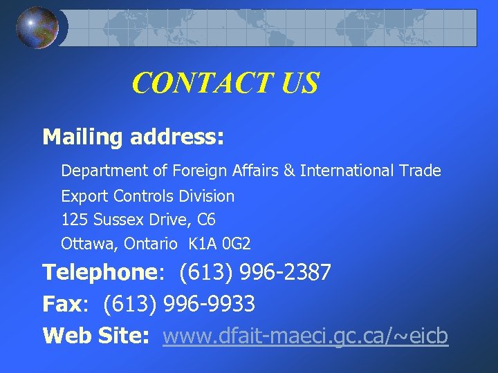 CONTACT US Mailing address: Department of Foreign Affairs & International Trade Export Controls Division