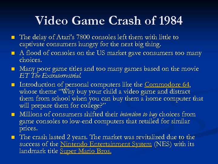 Video Game Crash of 1984 n n n The delay of Atari's 7800 consoles