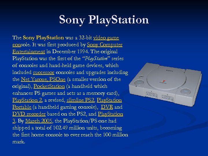 Sony Play. Station The Sony Play. Station was a 32 -bit video game console.