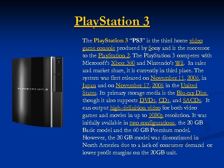 Play. Station 3 The Play. Station 3 “PS 3” is the third home video