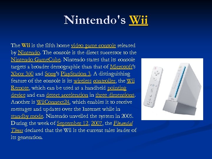 Nintendo's Wii The Wii is the fifth home video game console released by Nintendo.