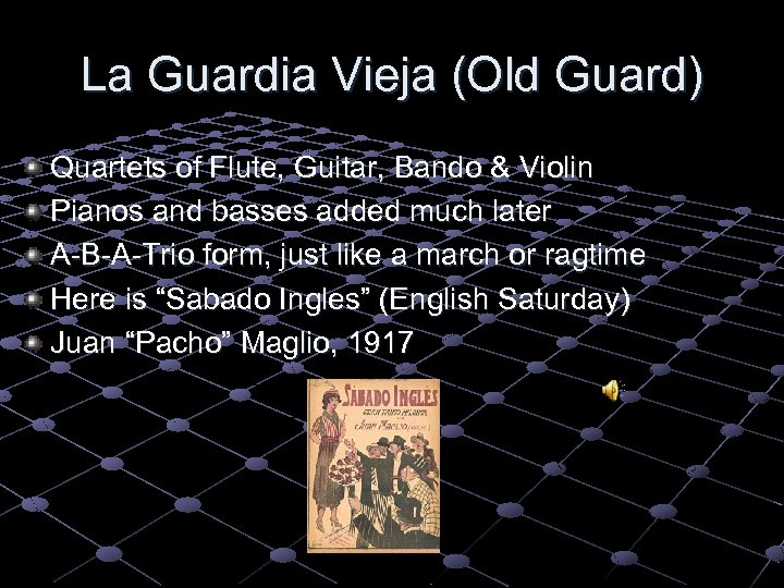 La Guardia Vieja (Old Guard) Quartets of Flute, Guitar, Bando & Violin Pianos and