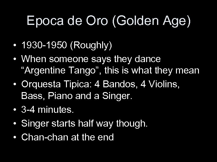 Epoca de Oro (Golden Age) • 1930 -1950 (Roughly) • When someone says they