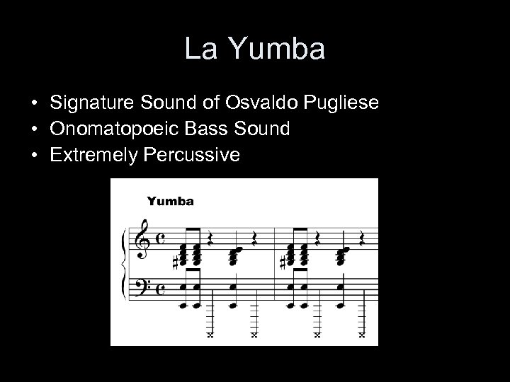 La Yumba • Signature Sound of Osvaldo Pugliese • Onomatopoeic Bass Sound • Extremely