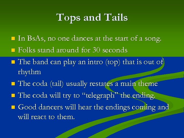 Tops and Tails In Bs. As, no one dances at the start of a