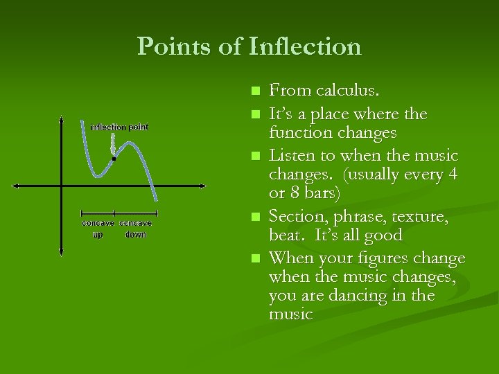 Points of Inflection n n From calculus. It’s a place where the function changes