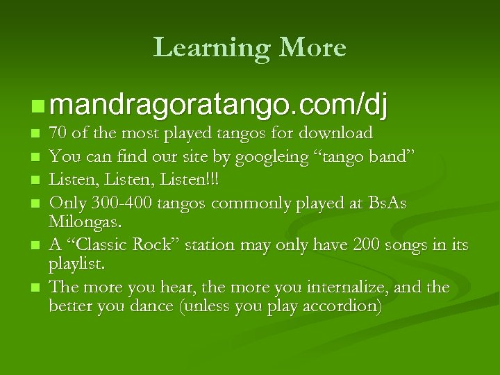 Learning More n mandragoratango. com/dj n n n 70 of the most played tangos