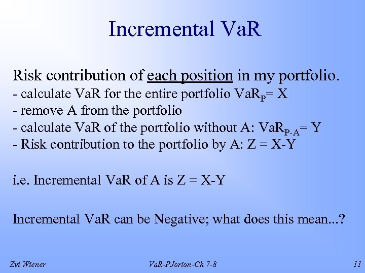 Incremental Va. R Risk contribution of each position in my portfolio. - calculate Va.