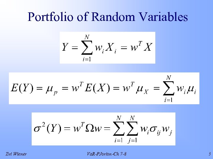 Portfolio of Random Variables Zvi Wiener Va. R-PJorion-Ch 7 -8 3 