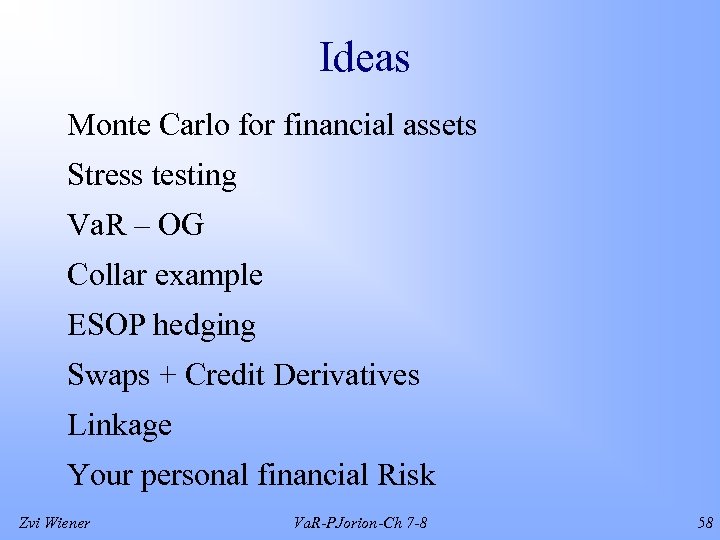 Ideas Monte Carlo for financial assets Stress testing Va. R – OG Collar example