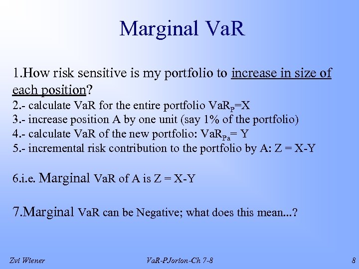 Marginal Va. R 1. How risk sensitive is my portfolio to increase in size