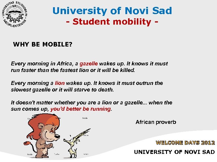 University of Novi Sad - Student mobility - WHY BE MOBILE? Every morning in