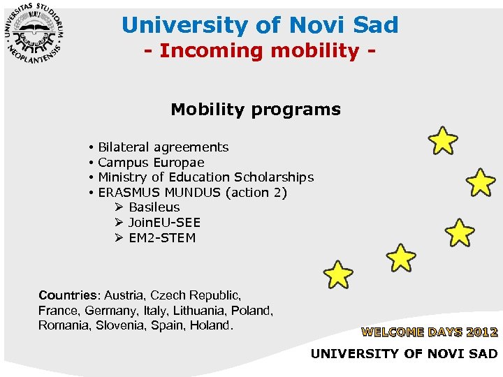 University of Novi Sad - Incoming mobility Mobility programs • Bilateral agreements • Campus