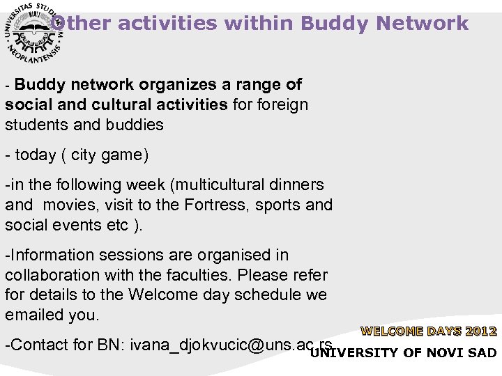 Other activities within Buddy Network - Buddy network organizes a range of social and