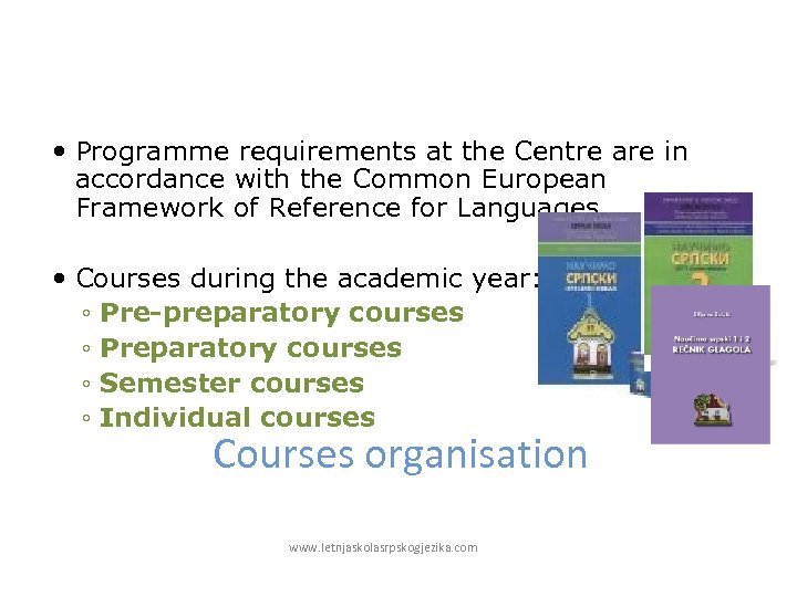  Programme requirements at the Centre are in accordance with the Common European Framework